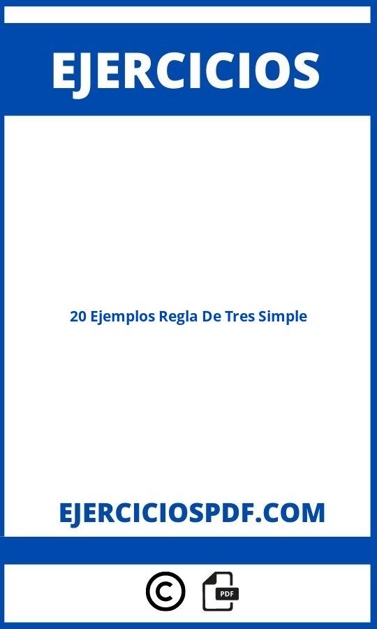 20 Ejemplos Regla De Tres Simple Ejercicios Resueltos Pdf