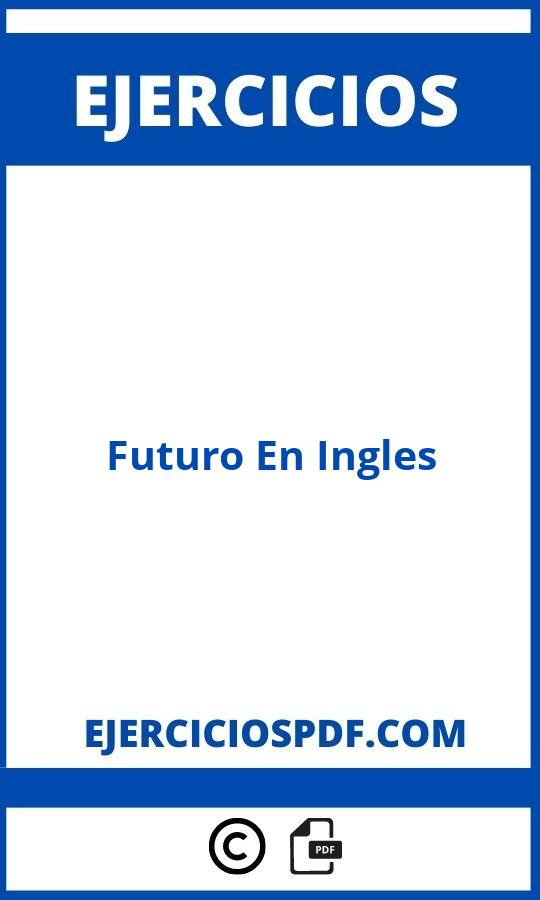 Ejercicios De Futuro En Ingles Pdf